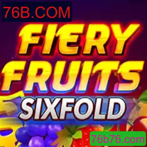 Descubra o Empolgante Mundo do FieryFruitsSixFold em 76B.COM