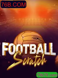 Tudo o que você precisa saber sobre o emocionante jogo FootballScratch na plataforma 76B.COM